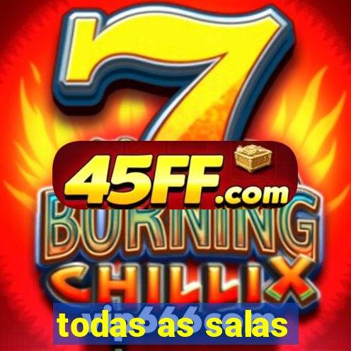todas as salas